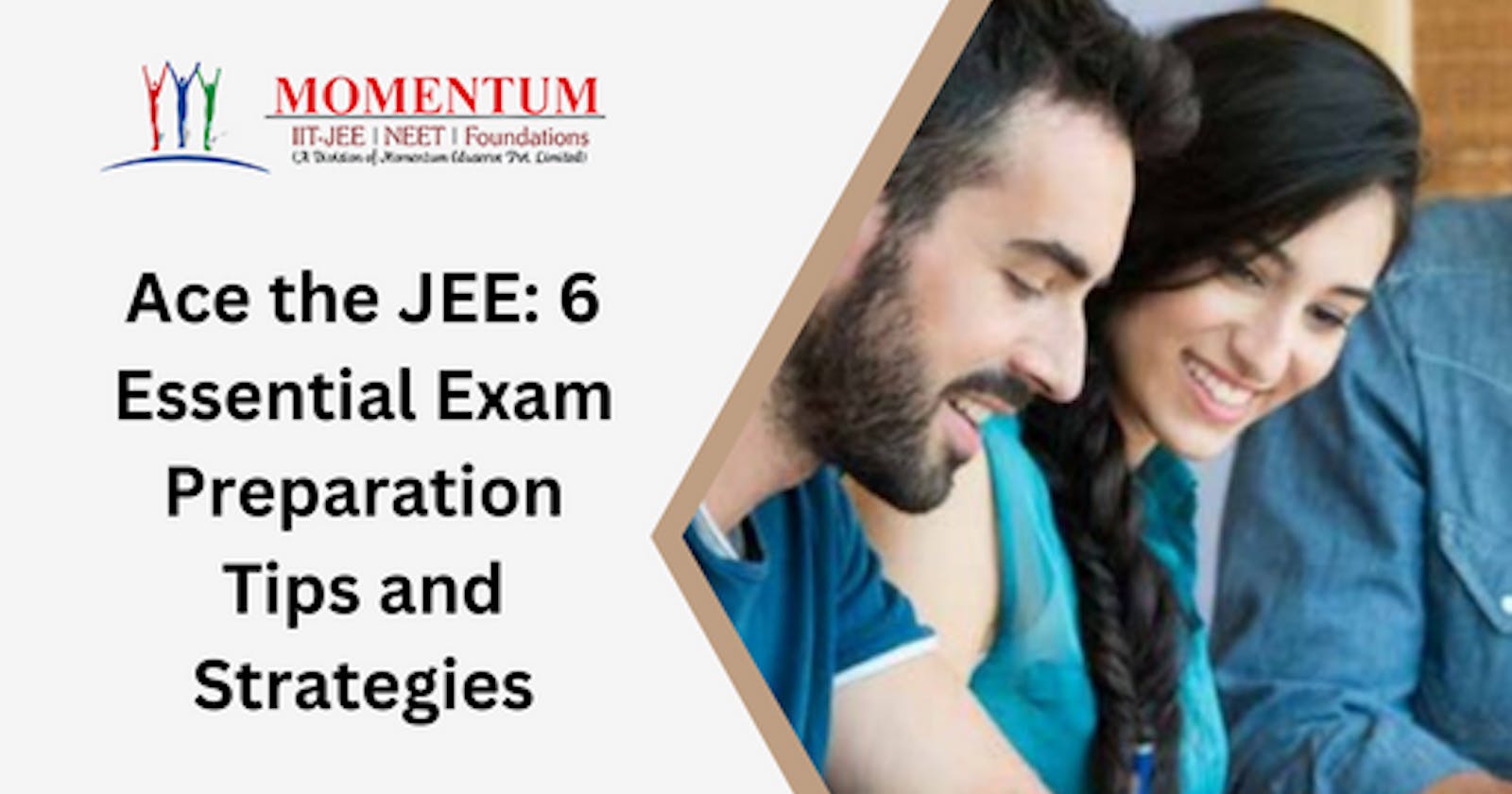 Ace the JEE: 6 Essential Exam Preparation Tips and Strategies