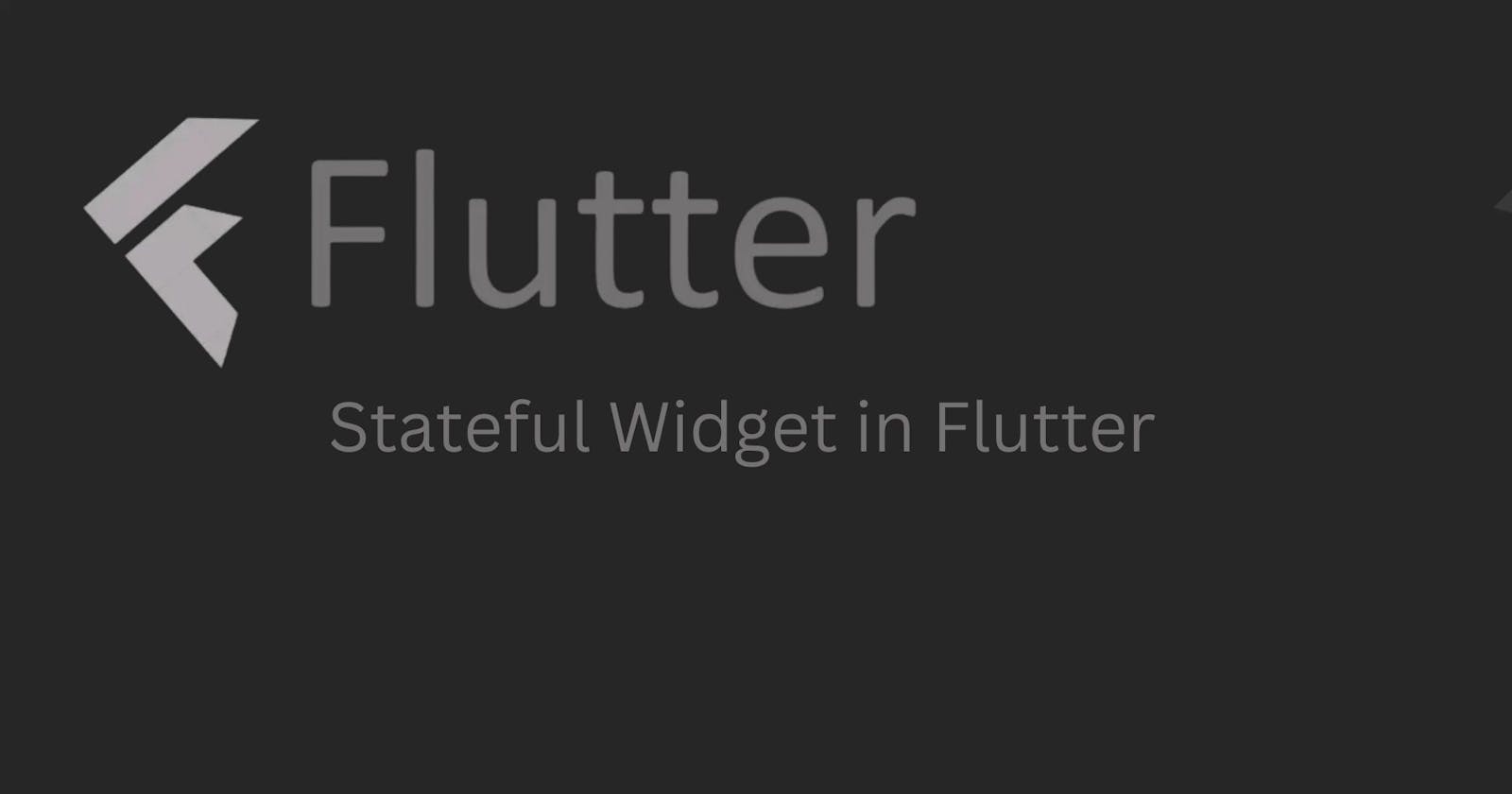 Stateful Widget in Flutter
