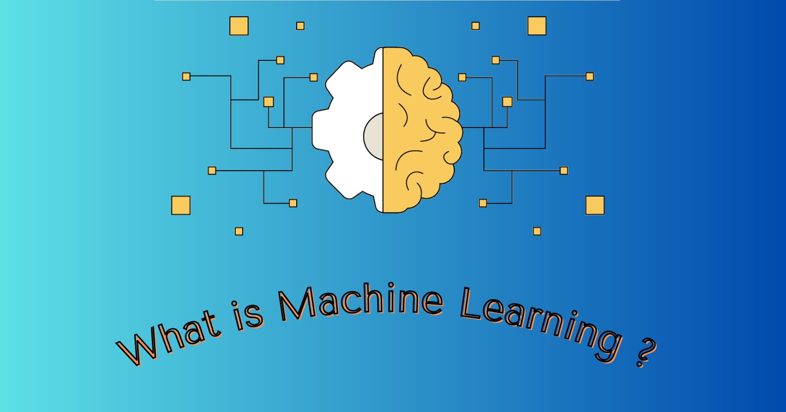 What is Machine Learning ?