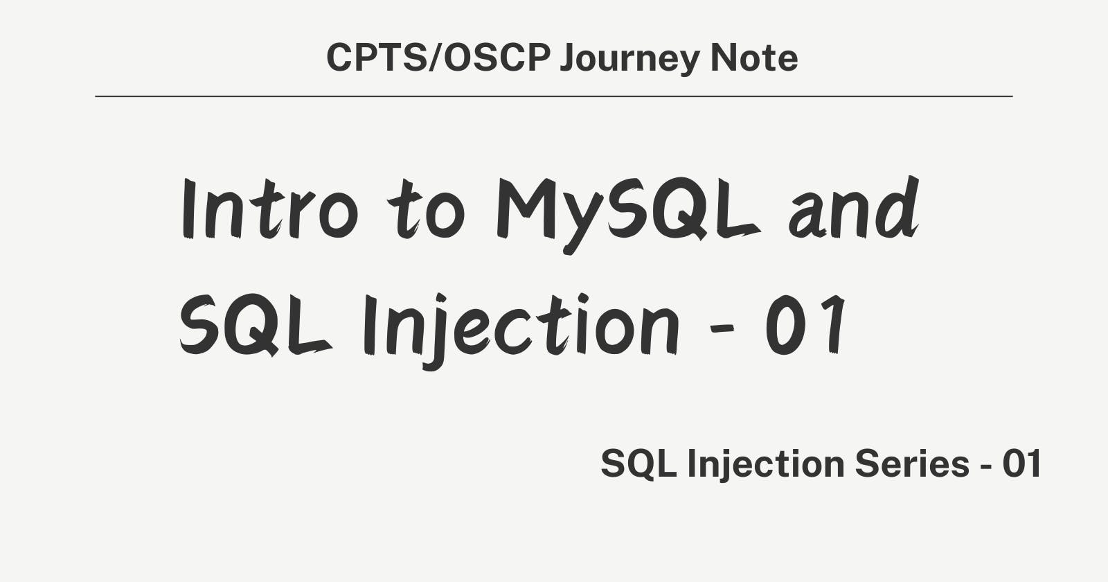 SQLi Series - Intro to MySQL and SQL Injection - 01