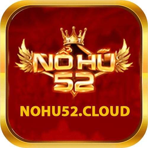 NOHU52 | Link Trang Chủ Nổ Hũ 52