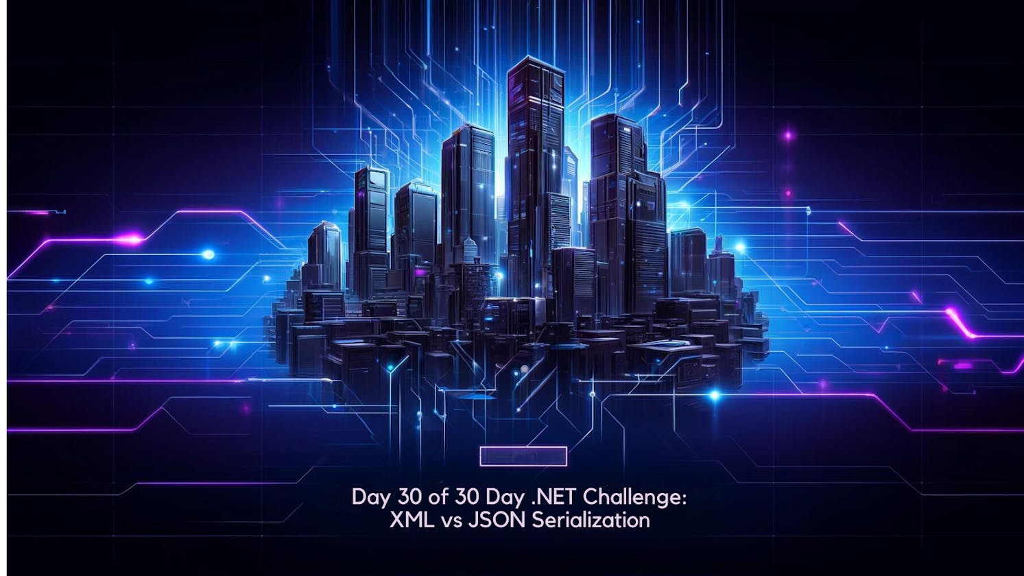 Day 30 of 30-Day .NET Challenge: XML v/s JSON Serialization