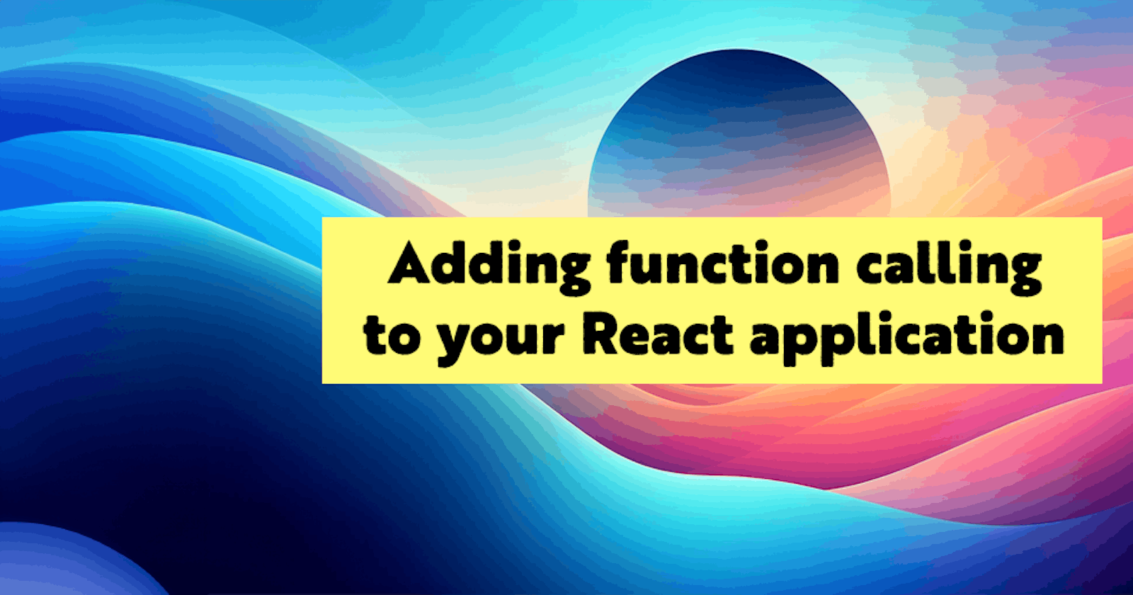 Adding function calling to your React application