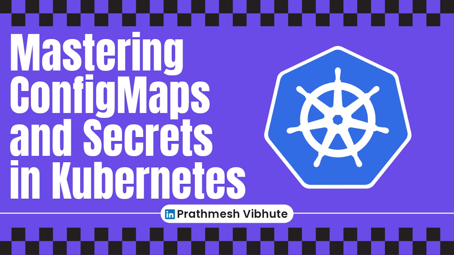 Day 35 : Mastering ConfigMaps and Secrets in Kubernetes🔒🔑🛡️