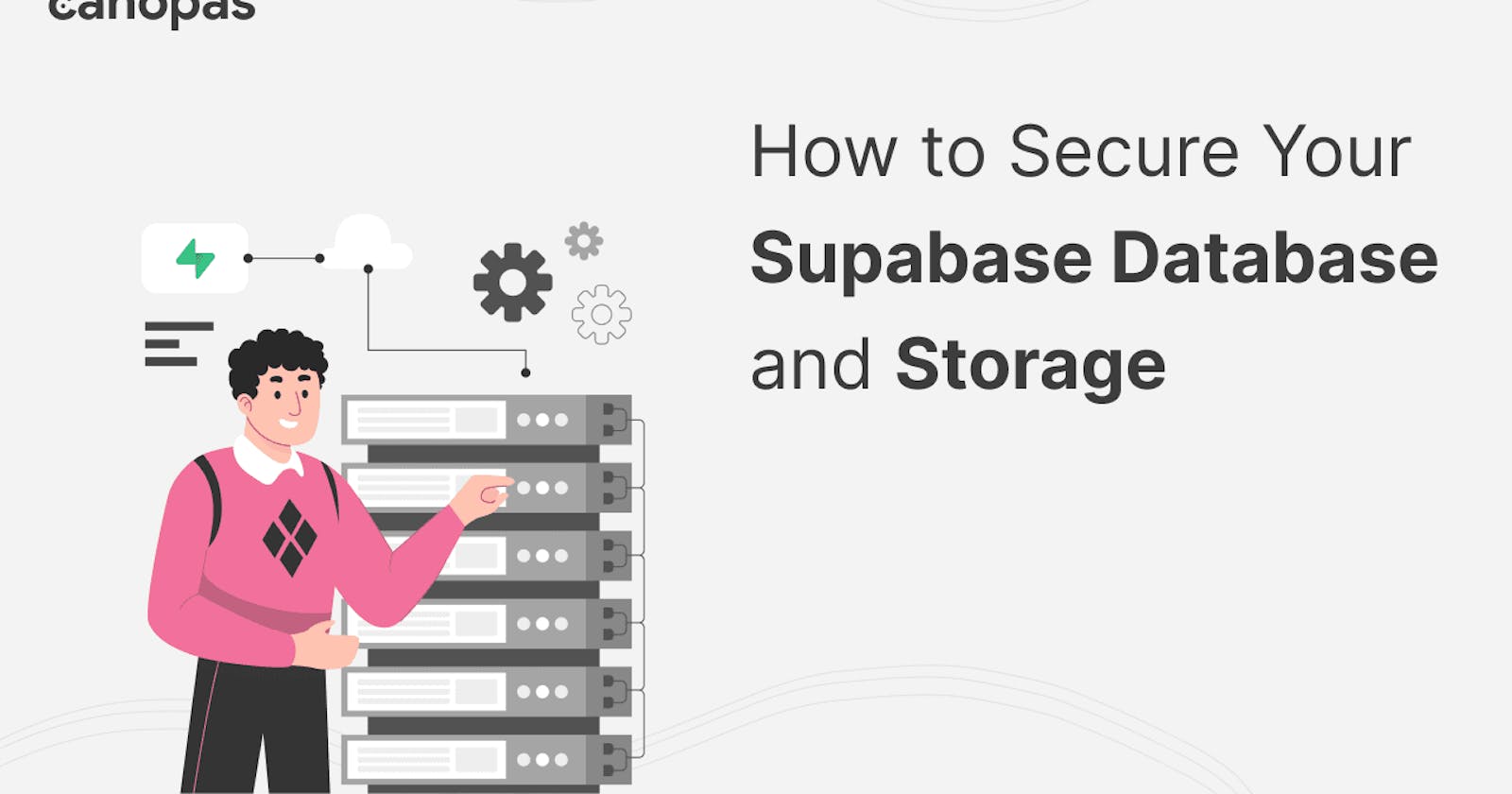 How to Secure Your Supabase Database and Storage