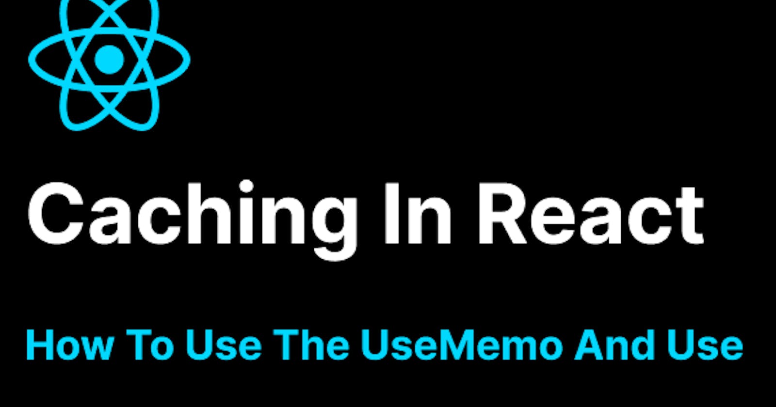 Caching in React – How to Use the useMemo and use callback Hooks