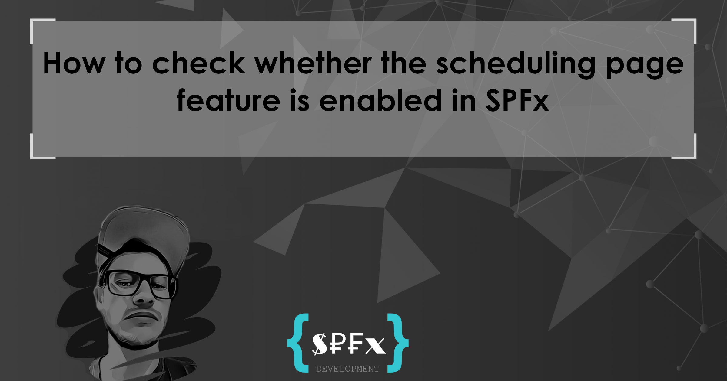 How to check whether the scheduling page feature is enabled in SPFx