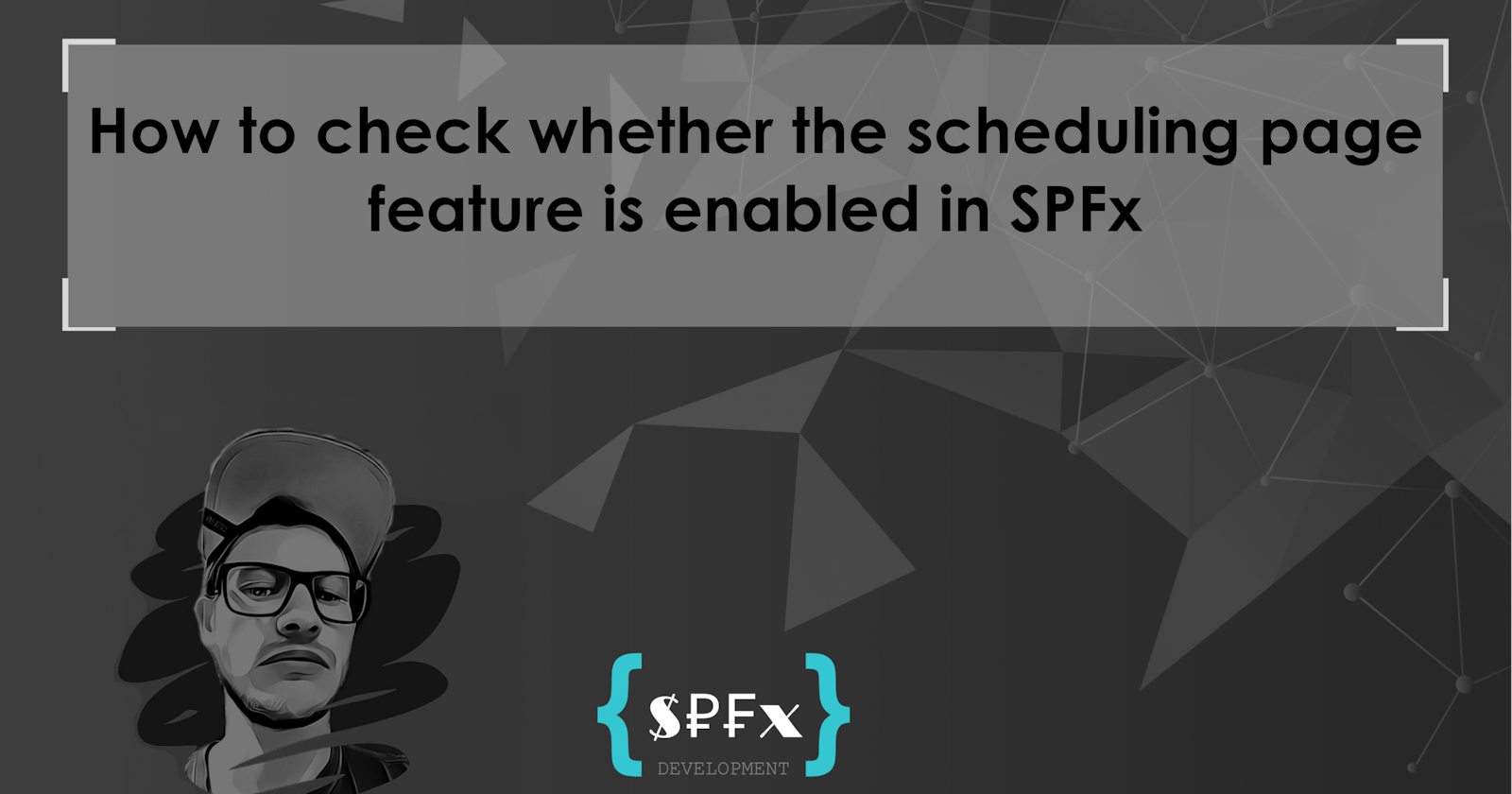 How to check whether the scheduling page feature is enabled in SPFx