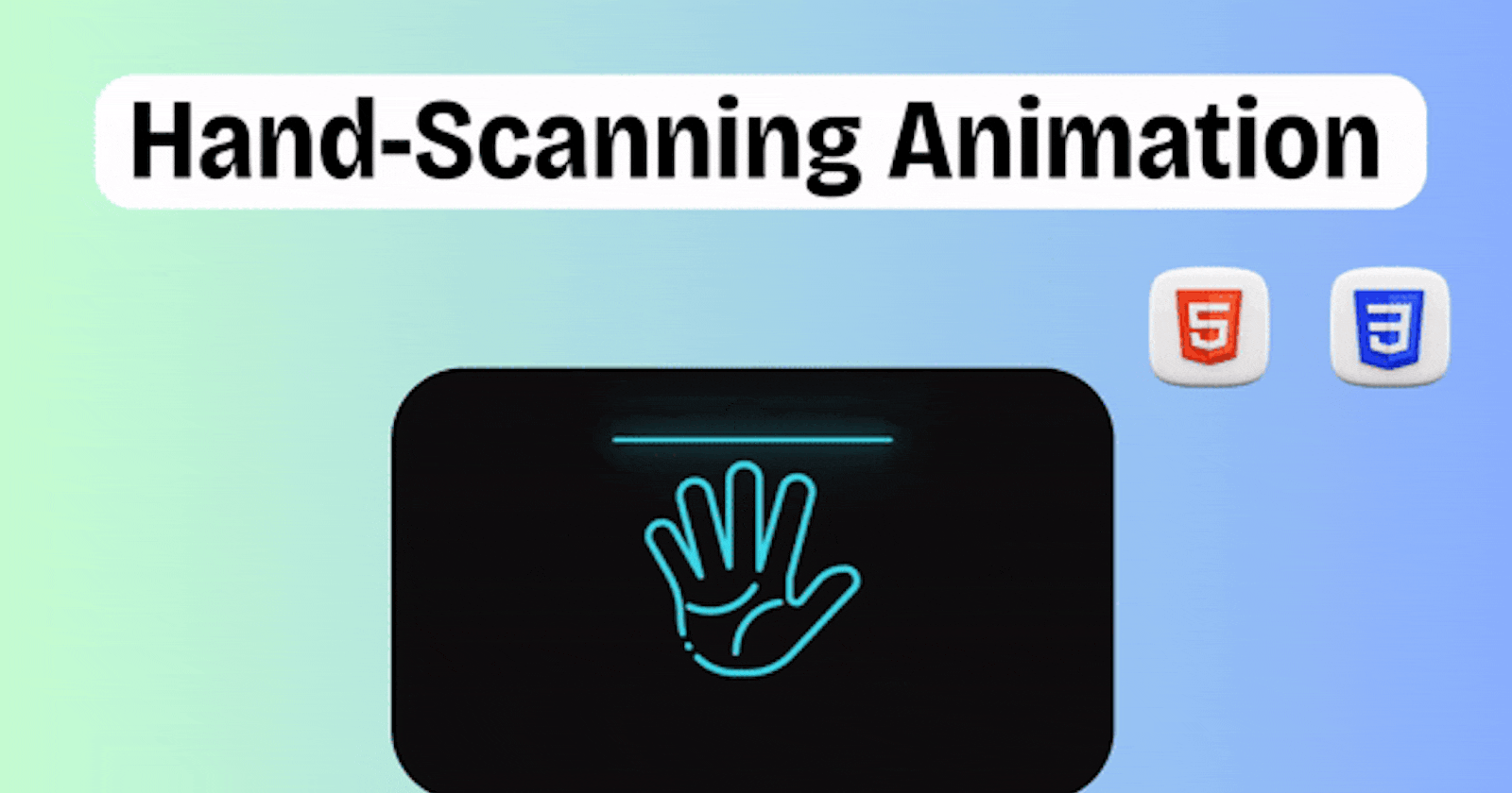 Creating a Hand Scanning Animation with HTML and CSS || FREE Source Code