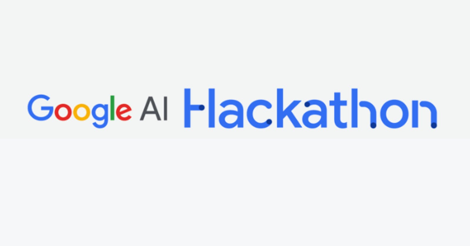 Google AI Hackathon
