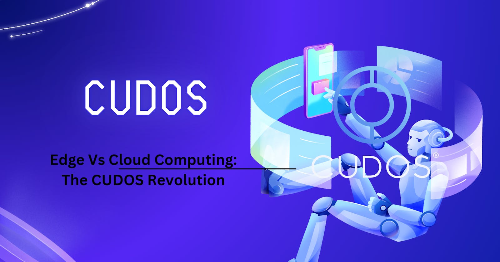 Edge Vs  Cloud Computing: The CUDOS Revolution