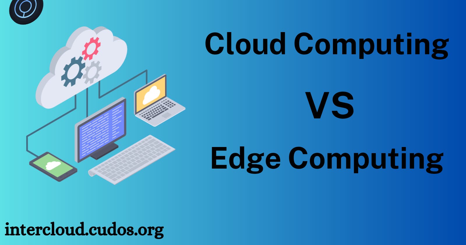 Edge Computing VS Cloud Computing