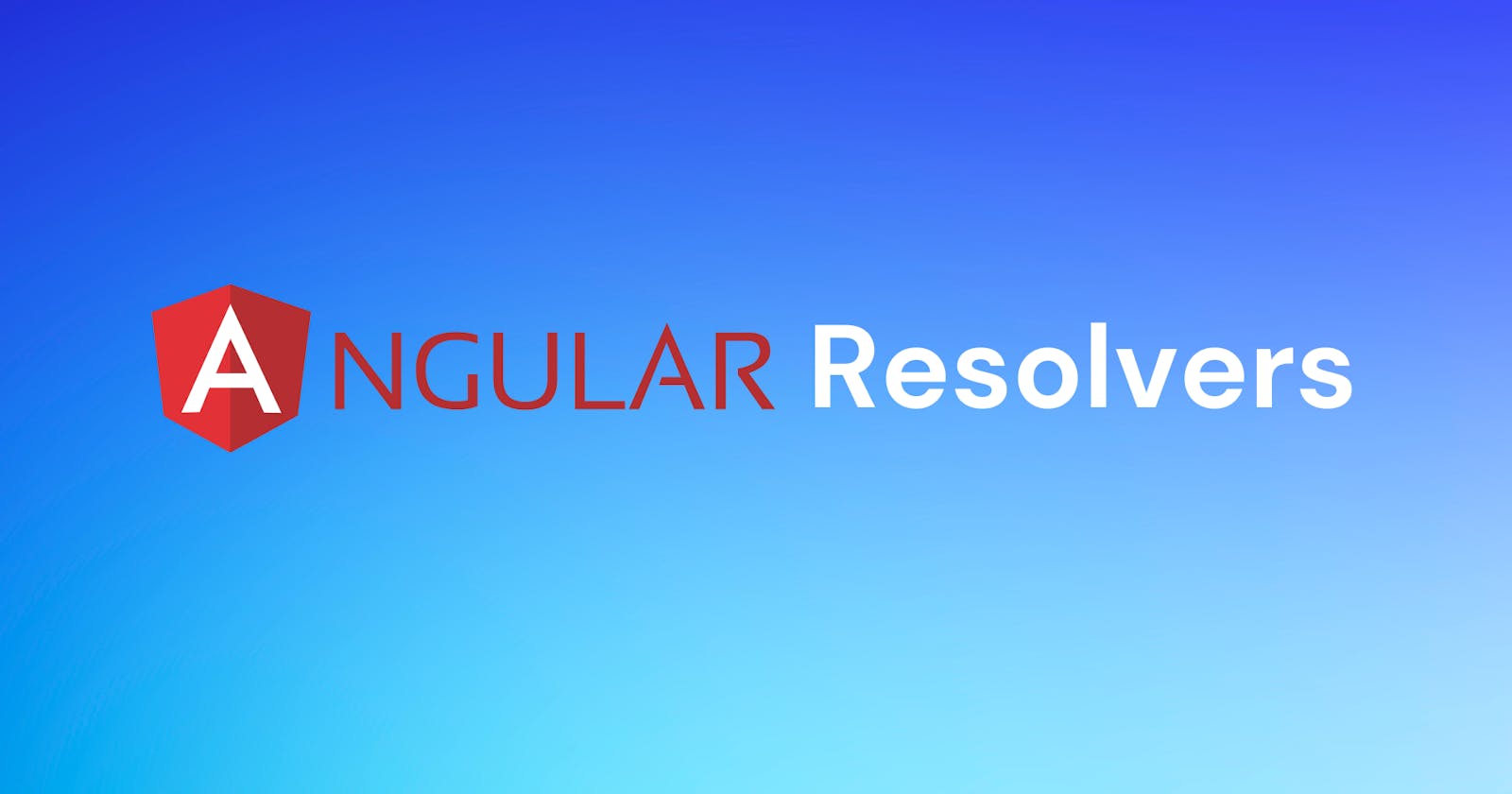 Angular Resolvers for Your Business