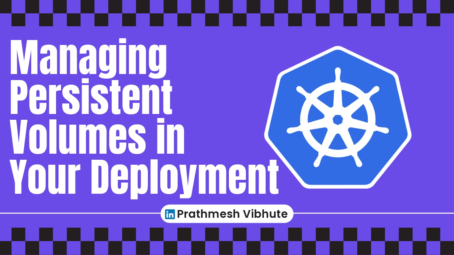 Day 36 : Managing Persistent Volumes in Your Deployment 💥