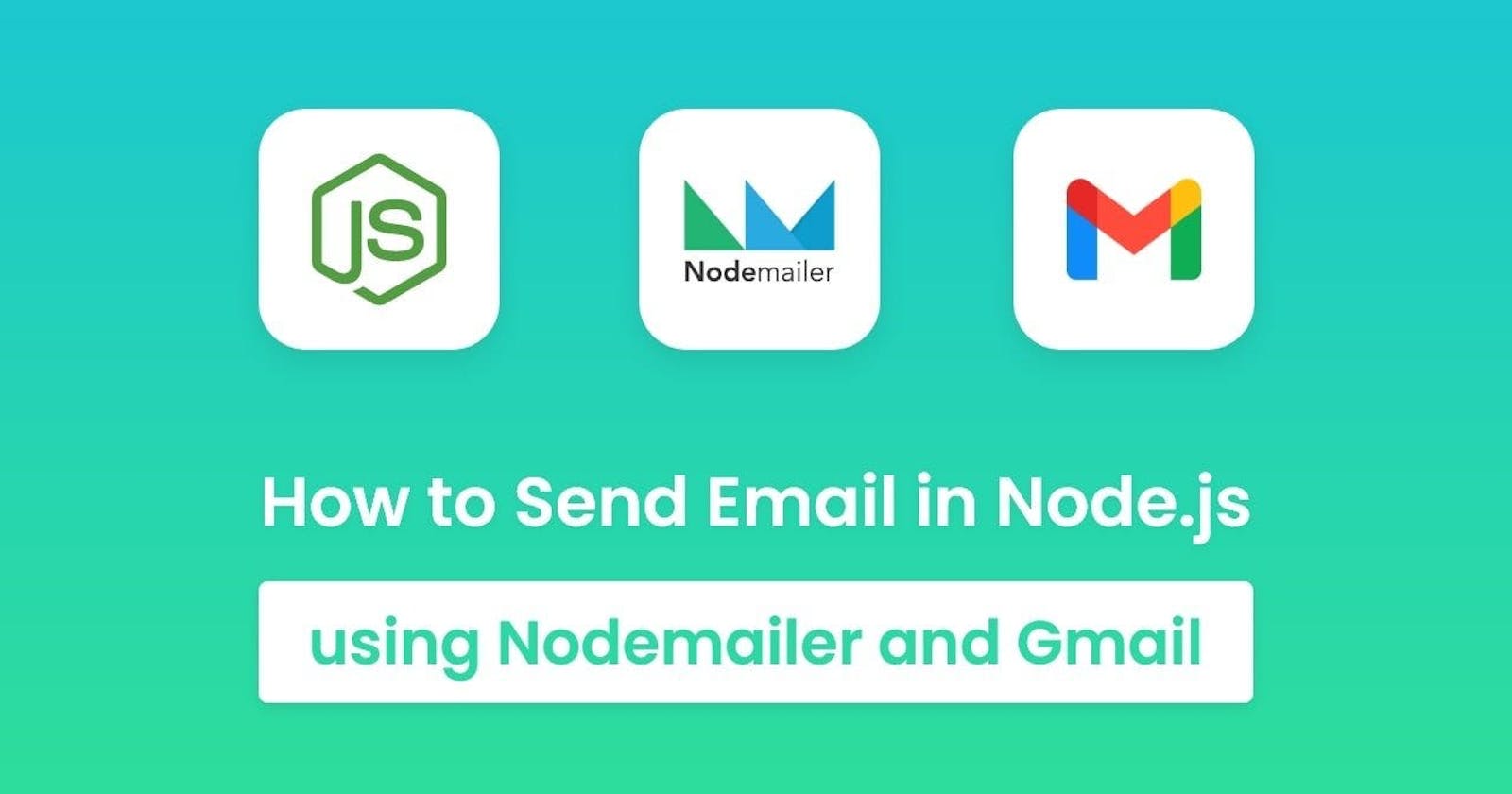 Send Emails from NodeJS, Nodemailer, and GMail API