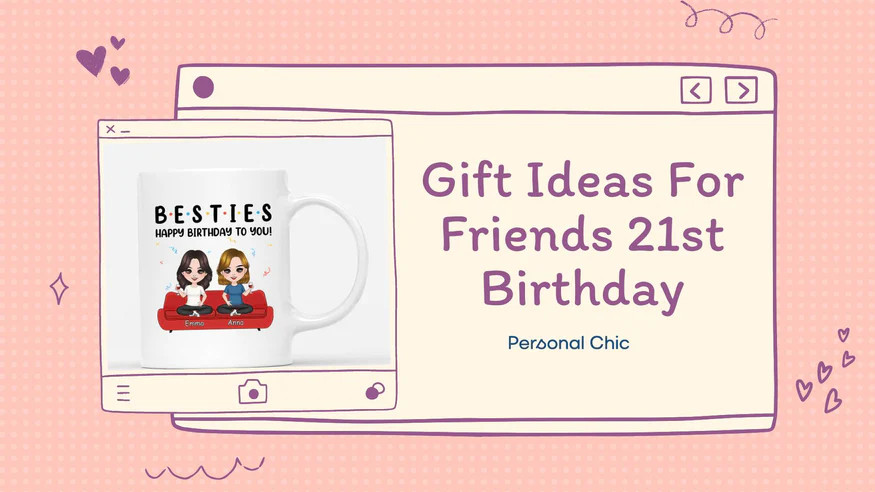 Surprise your buddy with Personal Chic's birthday gifts for best friend!