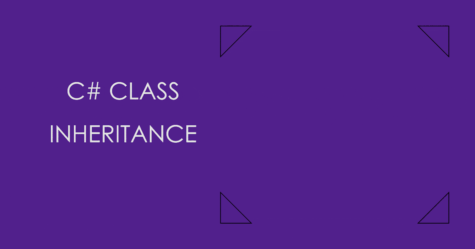C# Fundamentals - Classes -Inheritance