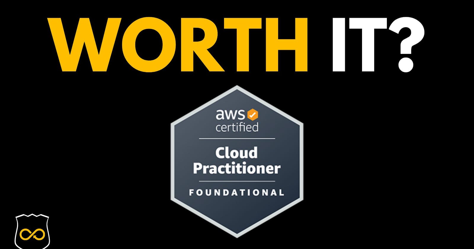 Is the AWS Certified Cloud Practitioner Certification Worth It?