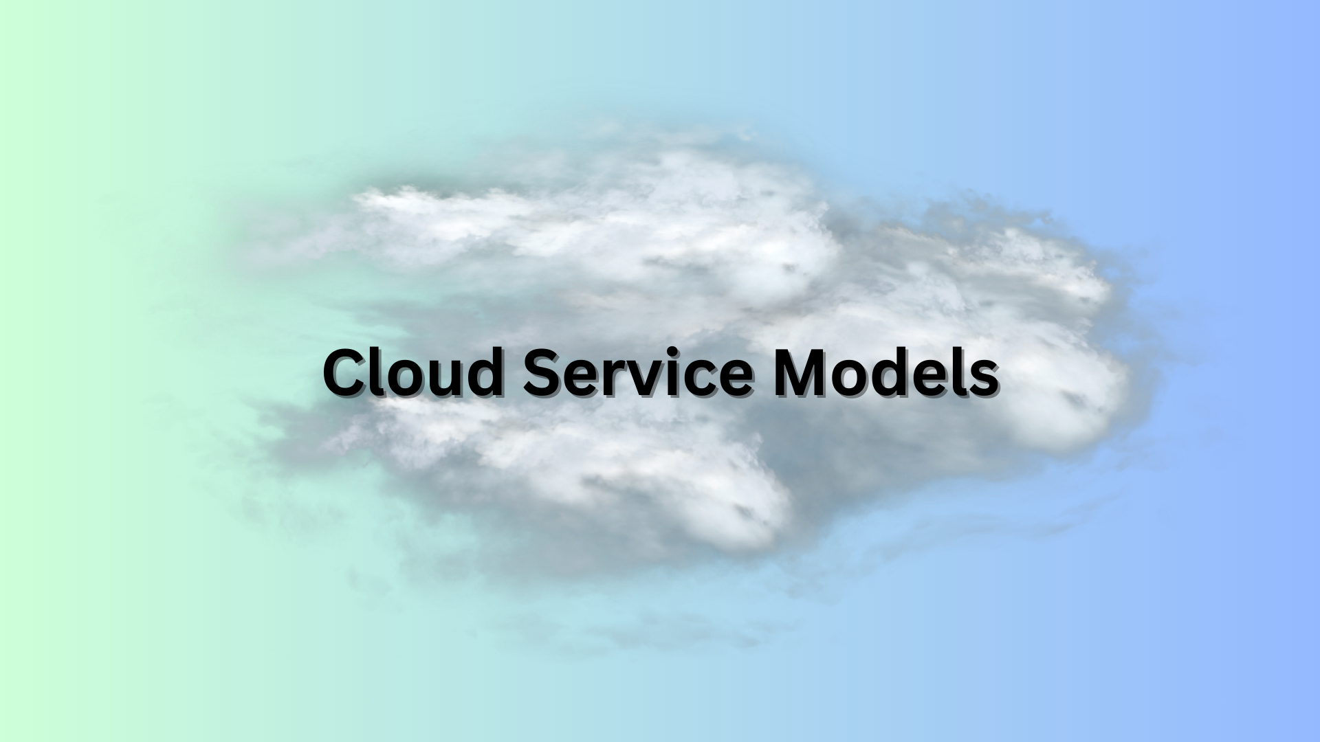 Cloud Service Models