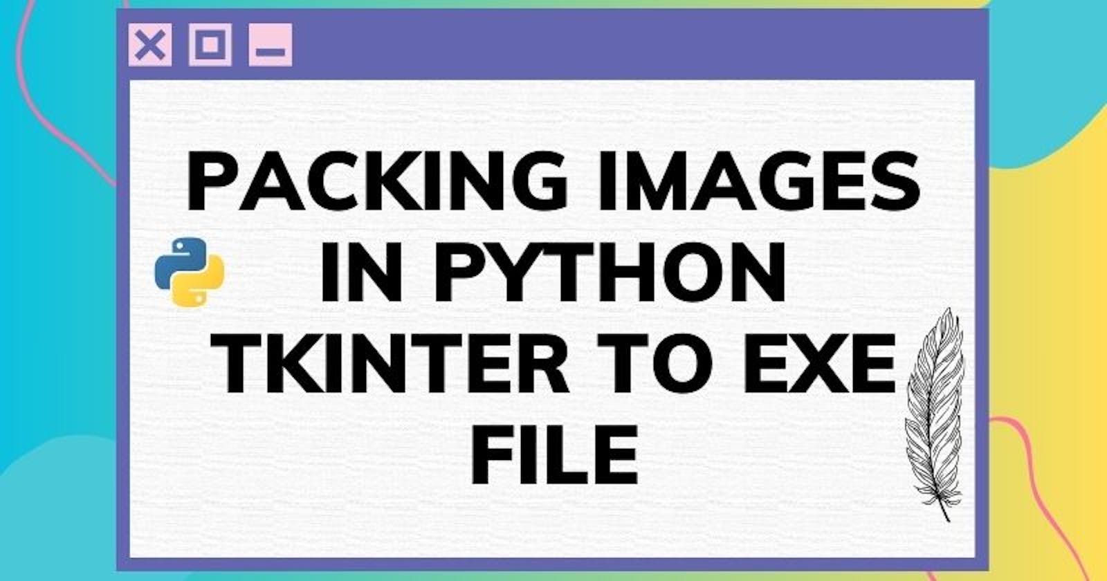 How to pack images in Python Tkinter file to an Exe file?