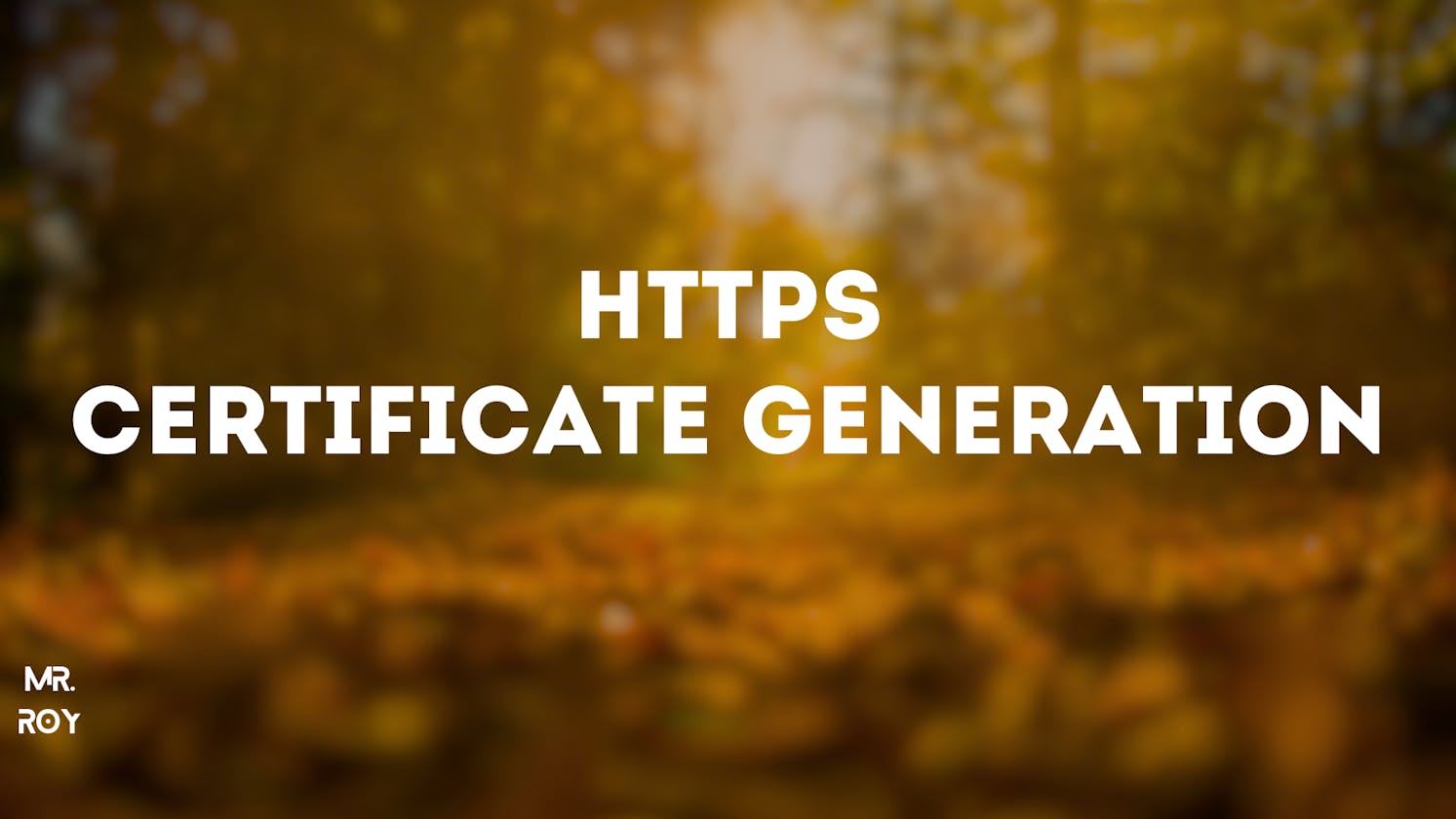 HTTPS [EP 02] — How to Generate a Certificate?