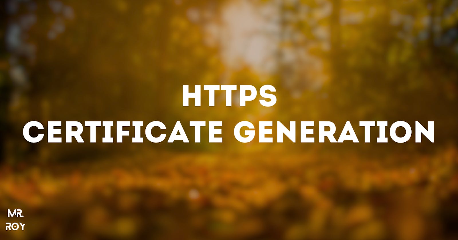 HTTPS [EP 02] — How to Generate a Certificate?