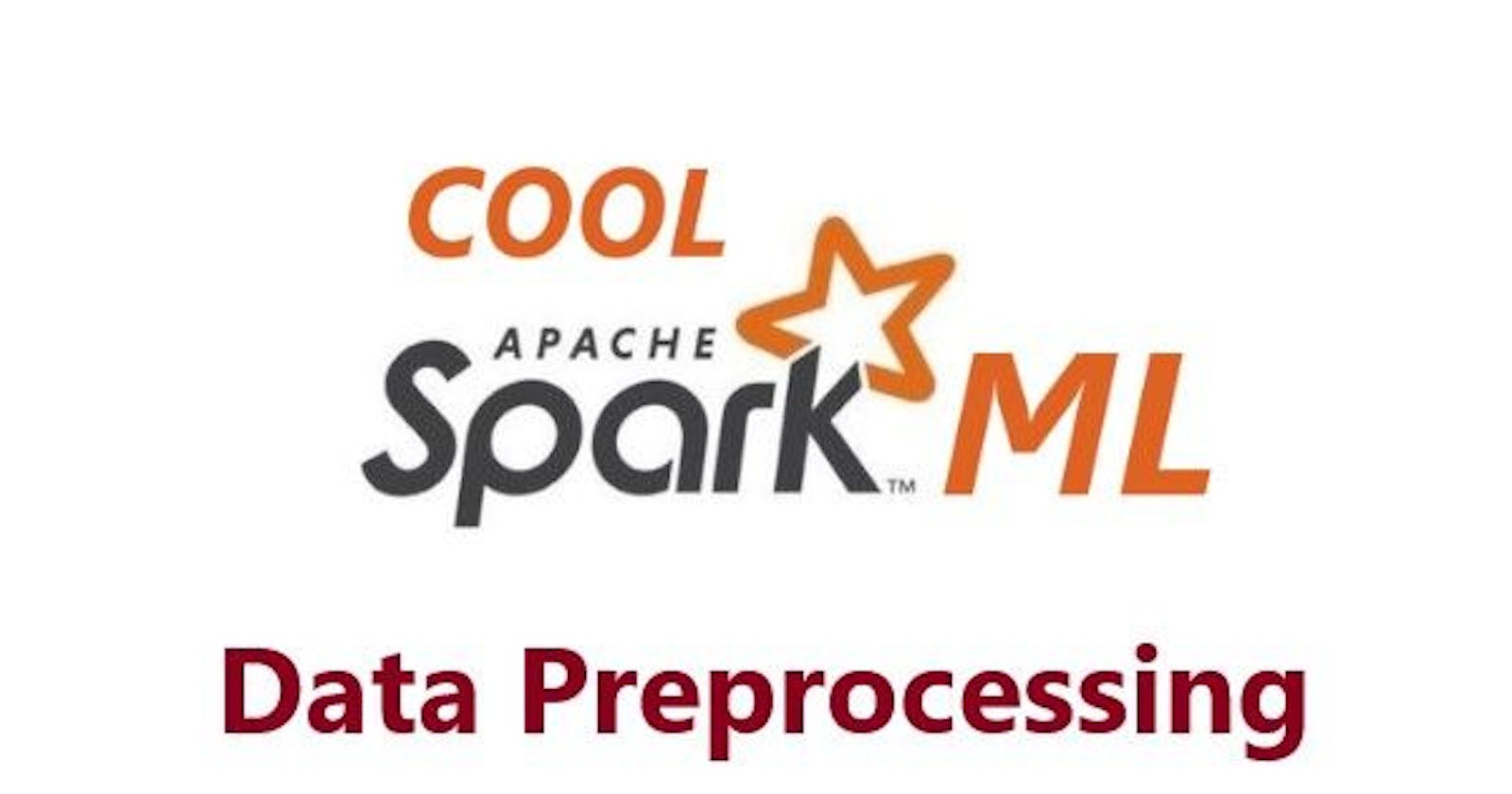 Cool Spark ML - Part 2: Preprocessing of Data