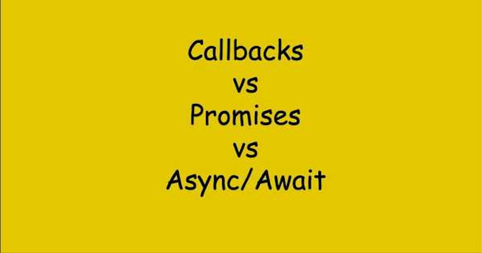 Realworld Example to remember Callbacks, Promises, and Async/Await in JavaScript