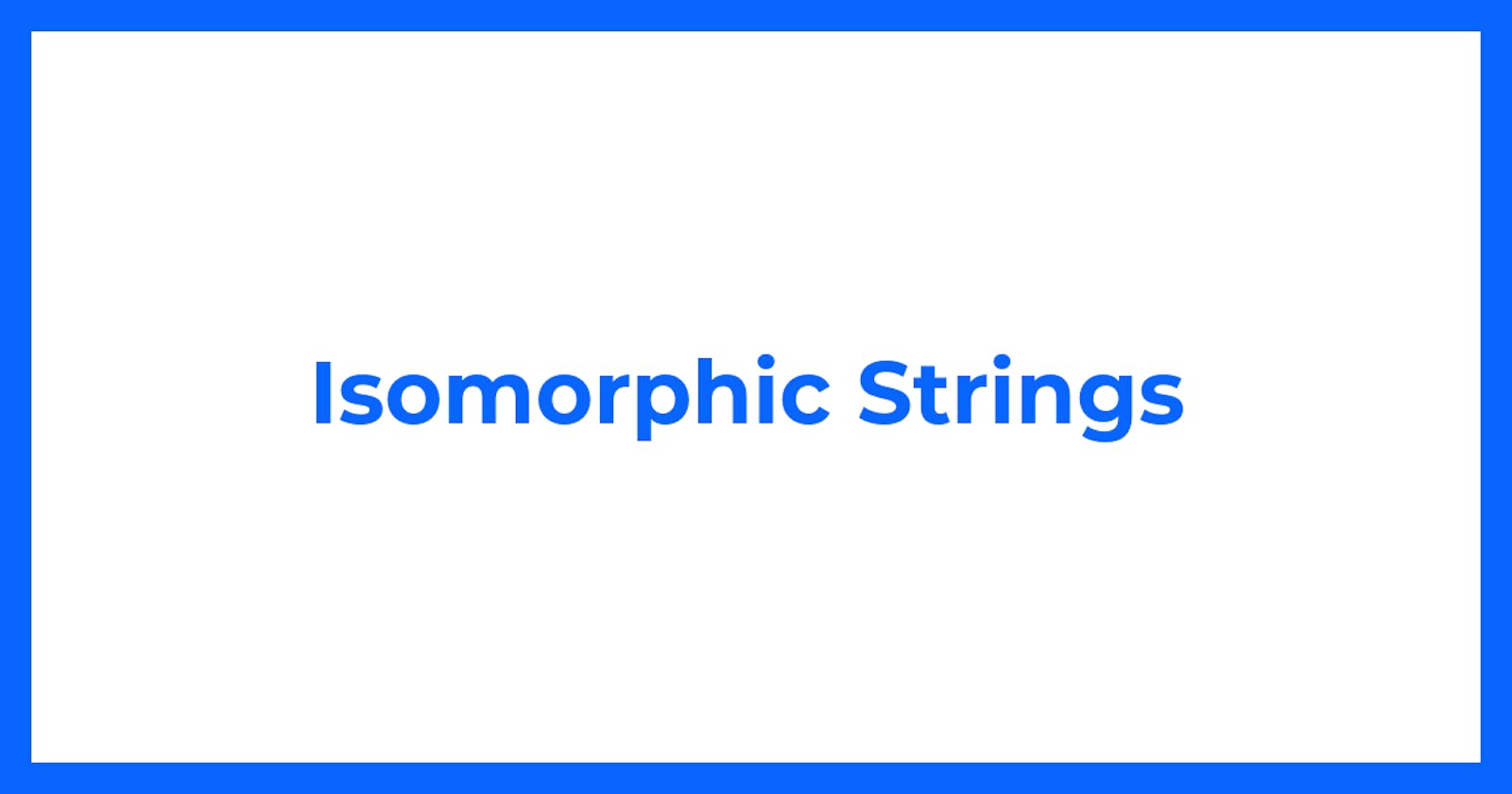 Isomorphic Strings