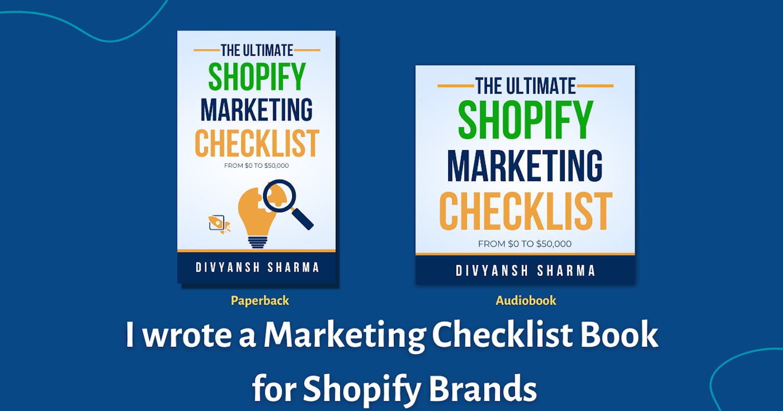 I wrote a Marketing Checklist Book for Shopify Brands