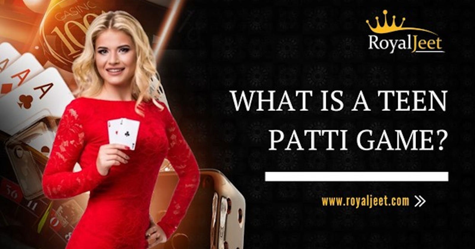 What is a Teen Patti Game?