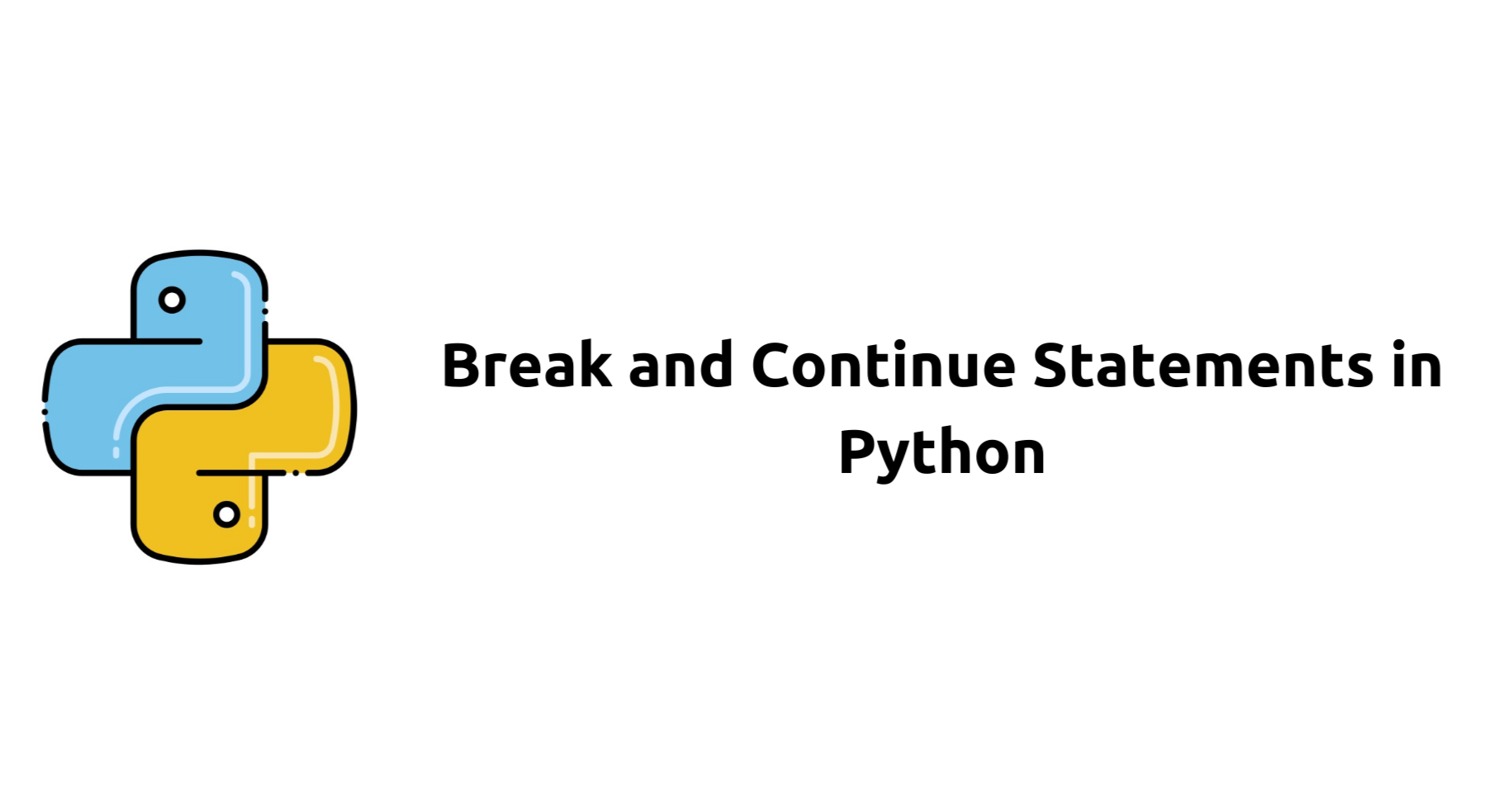 Break and Continue Statements in Python