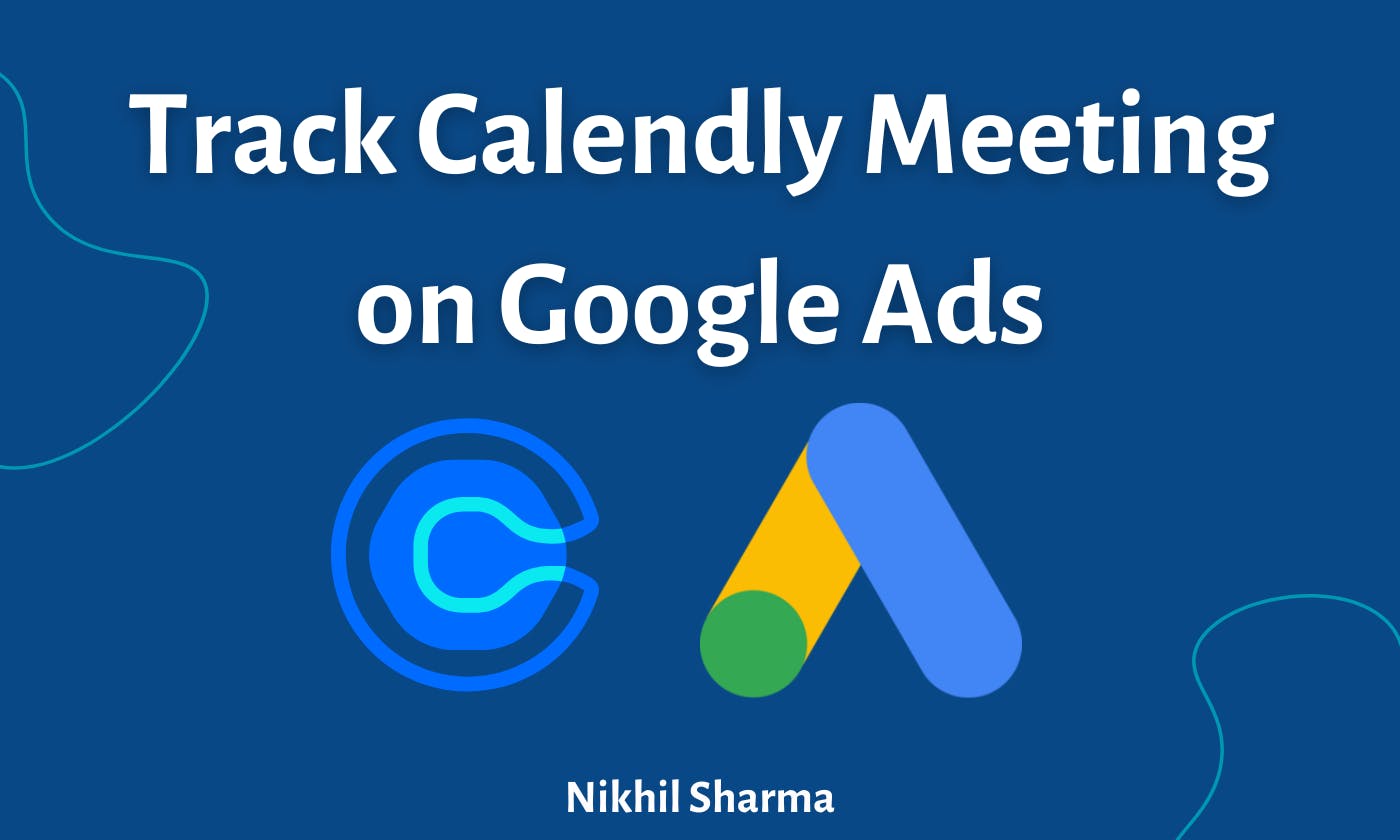 Track Calendly Meeting on Google Ads