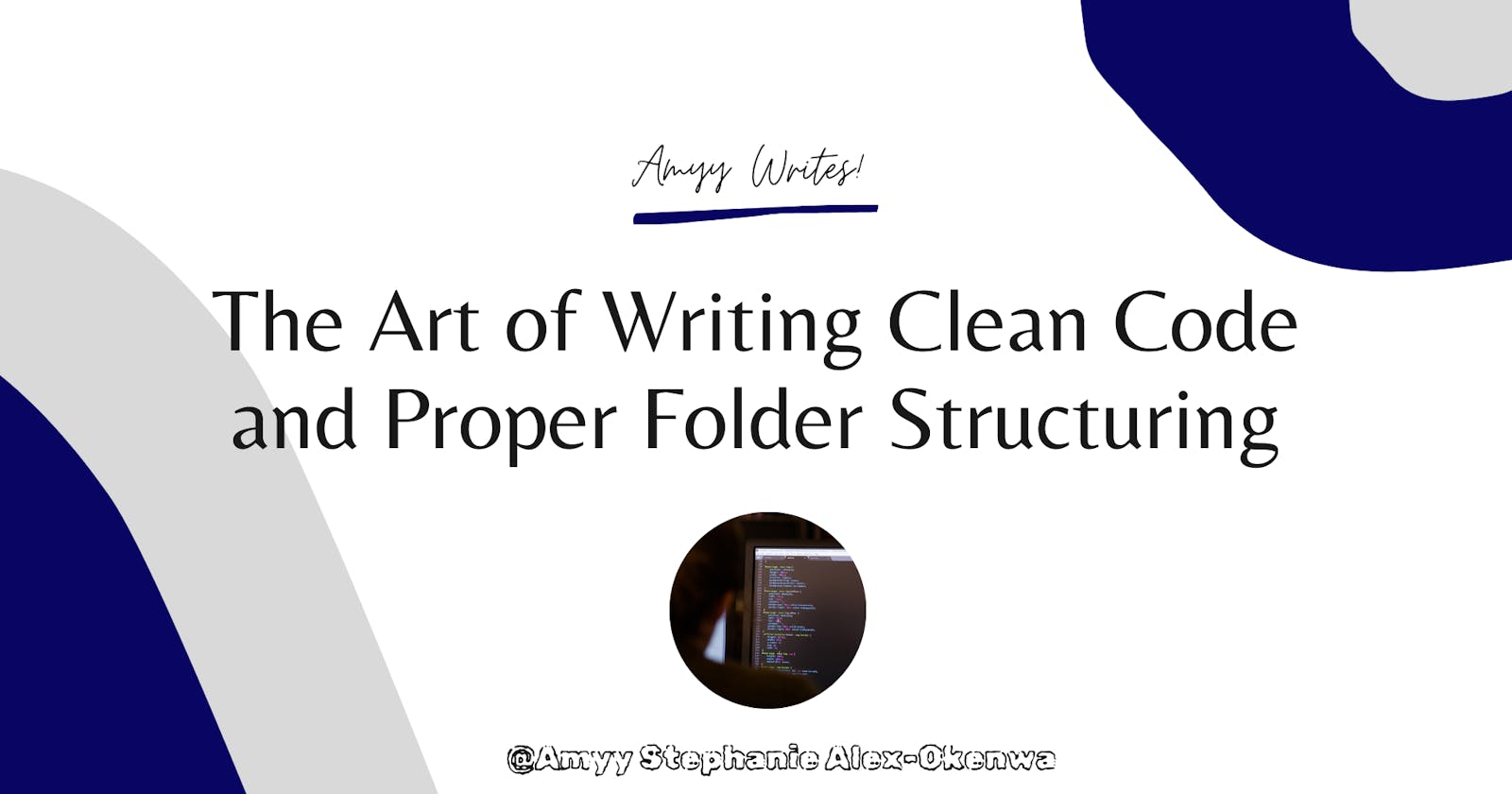 The Art of Writing Clean Code and Proper Folder Structuring.