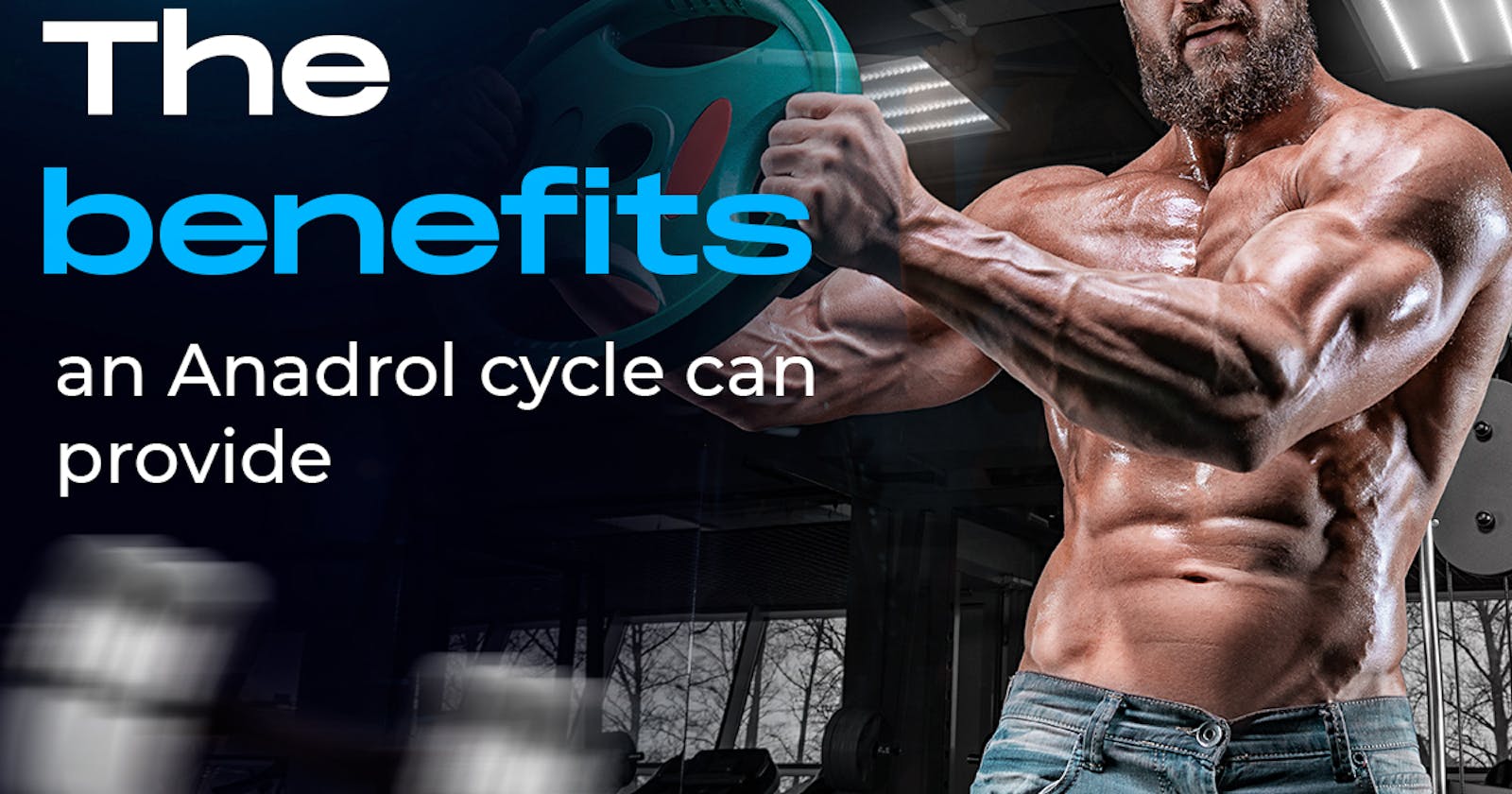 Anadrol Oxymetholone Steroid - Benefits, Cycle, Side Effects, Before & After Results?