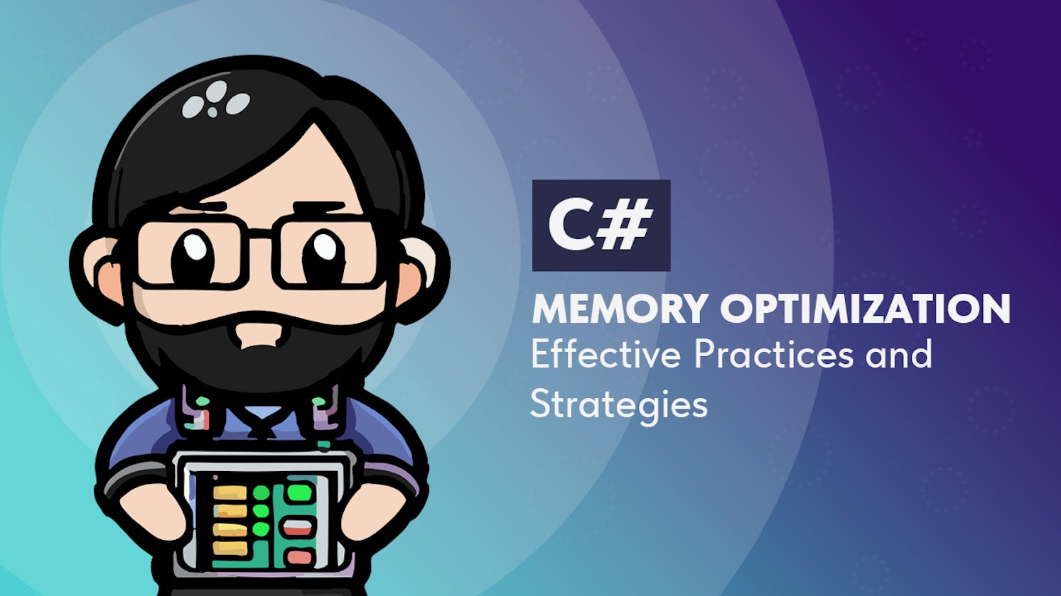 Memory Optimization in C#: Effective Practices and Strategies