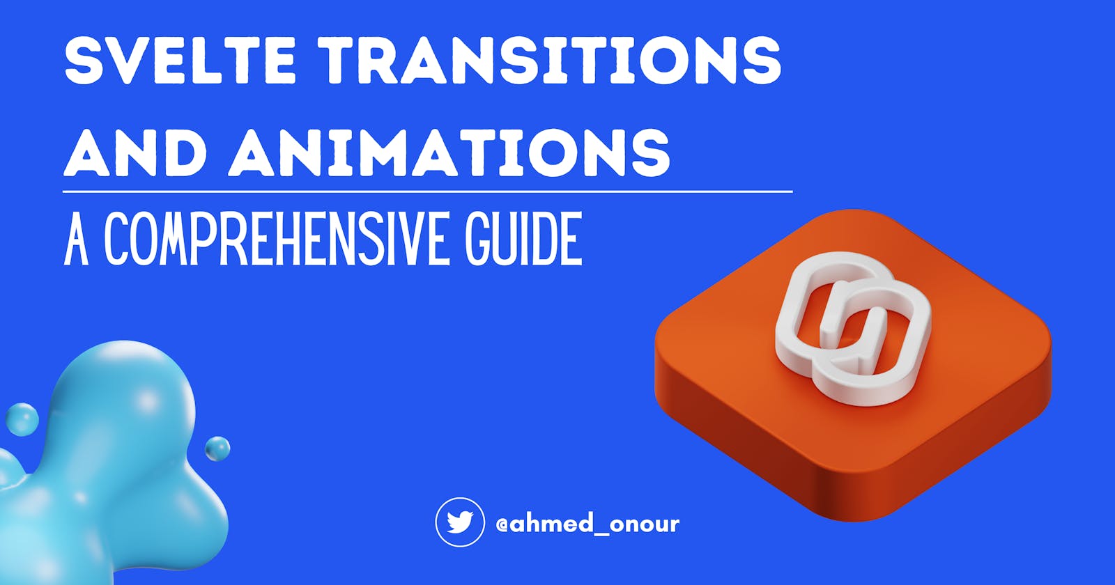 Svelte Transitions and Animations: A Comprehensive Guide
