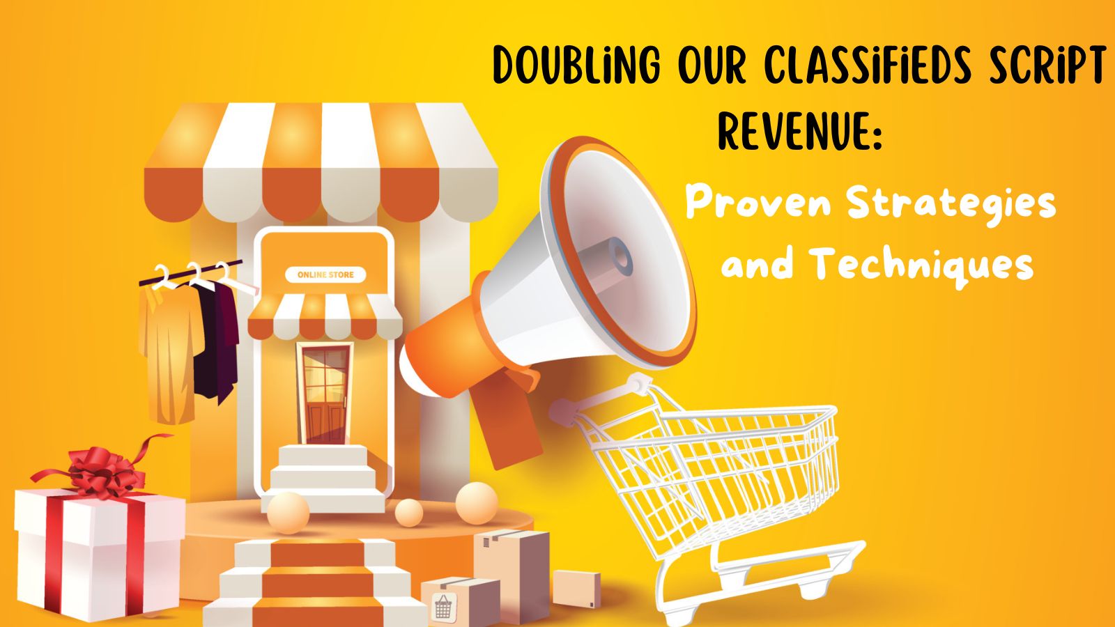 Doubling our Classifieds Script Revenue: Proven Strategies and Techniques