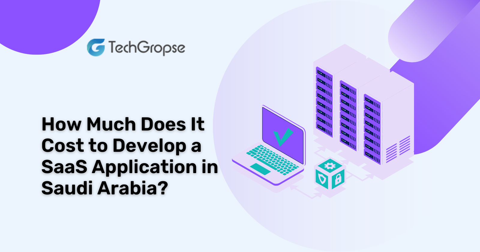 How Much Does It Cost to Develop a SaaS Application in Saudi Arabia?