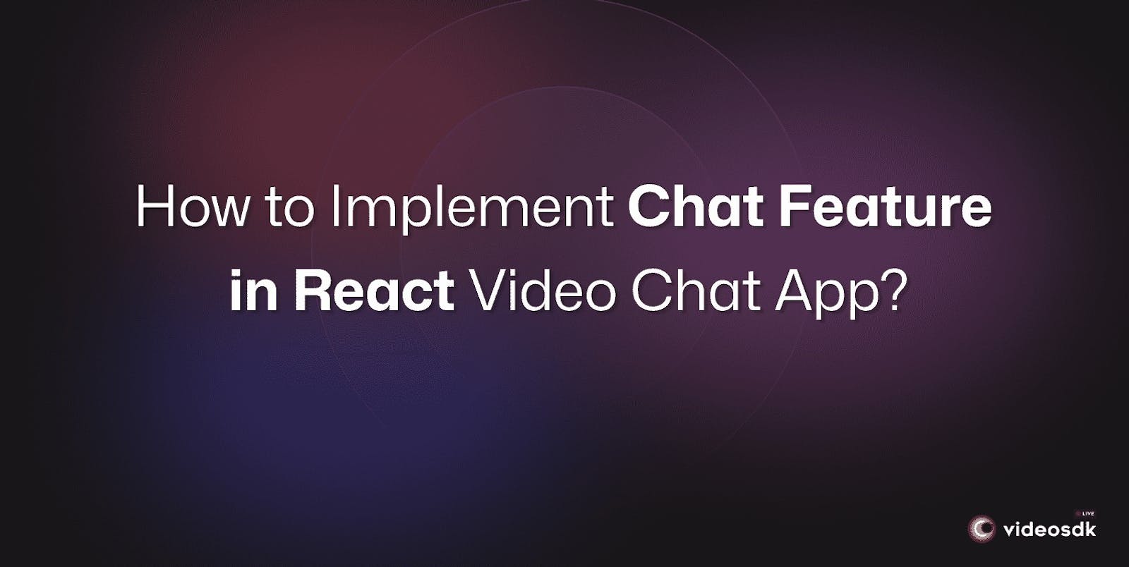 How to Integrate Chat Feature in React JS Video Call App?