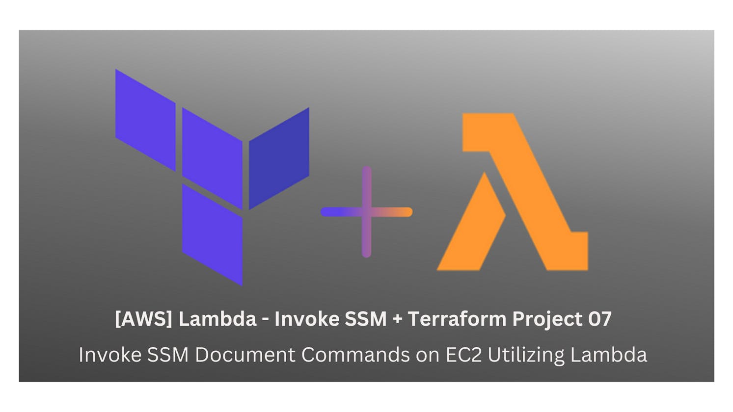 [AWS] Lambda - Invoke SSM + Terraform Project 07