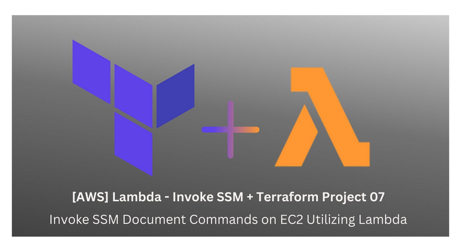 [AWS] Lambda - Invoke SSM + Terraform Project 07