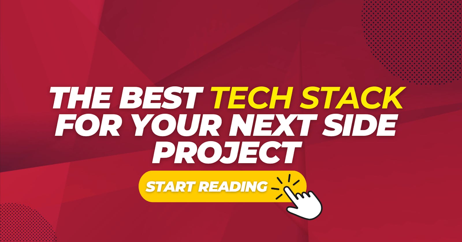 The Best Tech Stack for Your Next Side Project