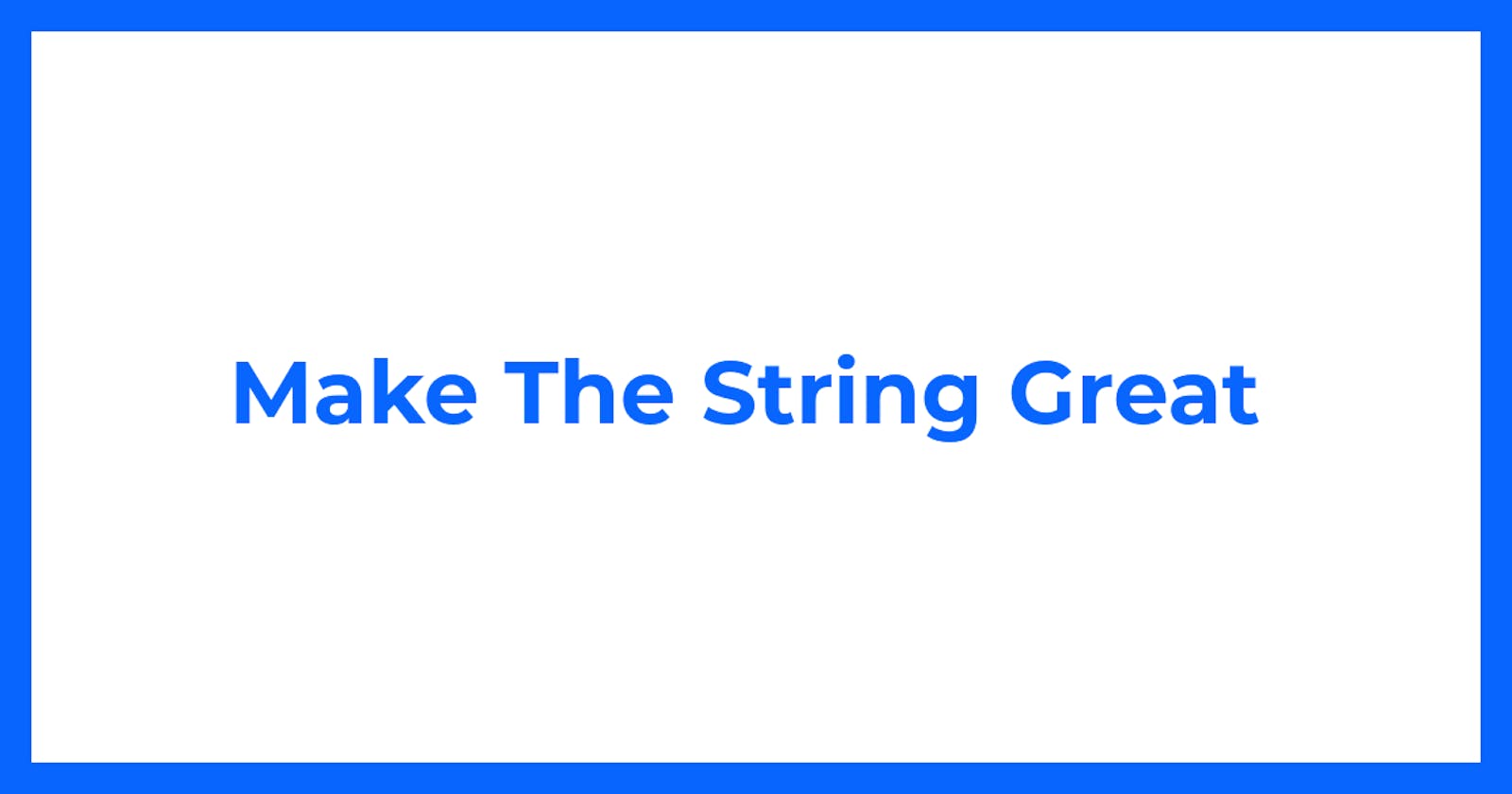 Make The String Great