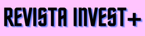 Revista Invest+ - Seu portal de notícias financeiras