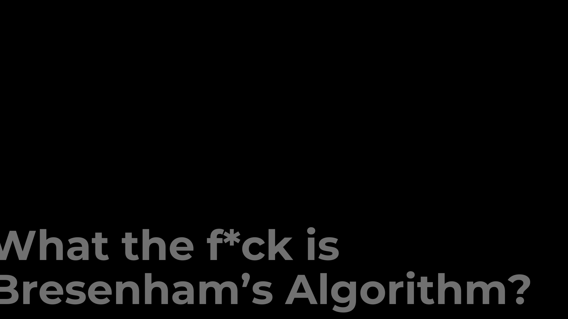 What the f*ck is Bresenham's Circle Drawing Algorithm?