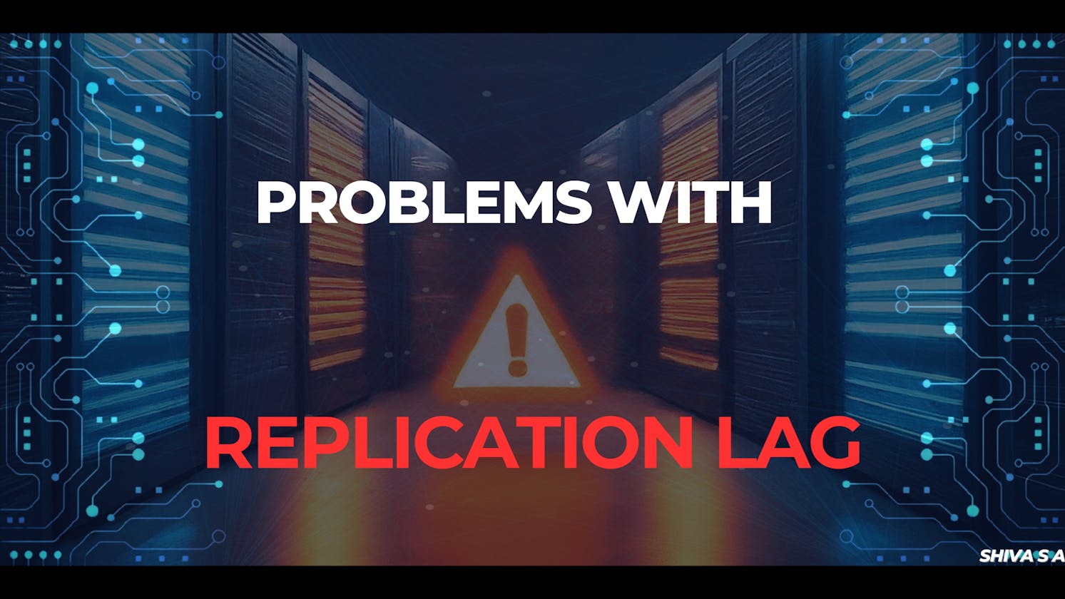 Problems with Replication Lag