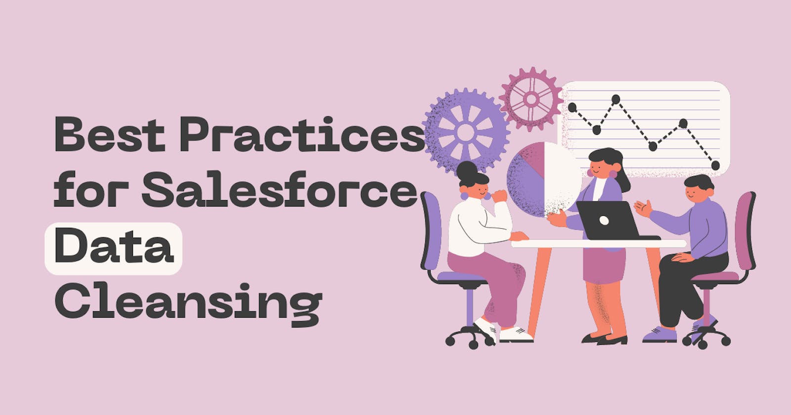 Optimizing CRM Efficiency: Best Practices for Salesforce Data Cleansing