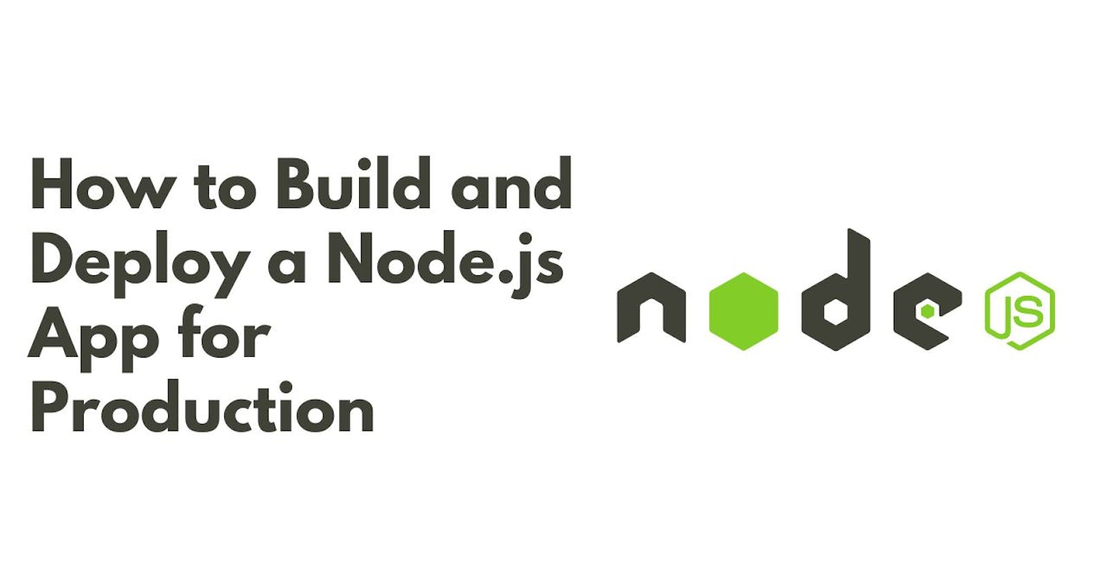 How to Build and Deploy a Node.js App for Production