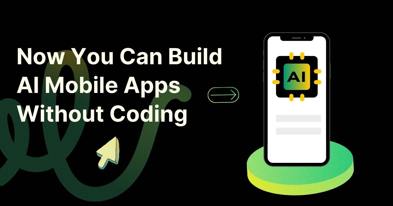 How to build AI mobile apps without coding?